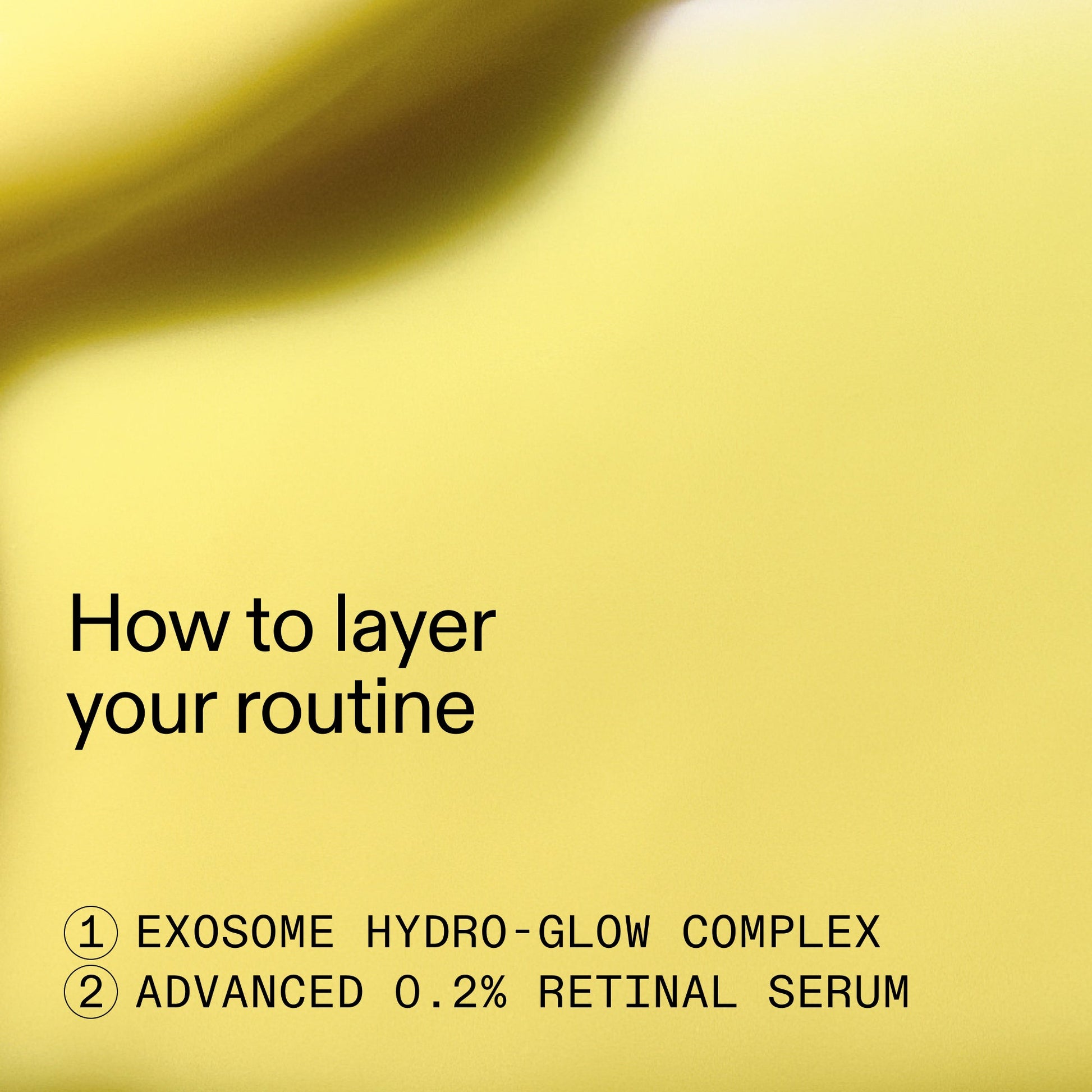 retinal-exosome-glow-serum-duo-s8 AdvancedRetinal_Exosome_Duo_HowToLayerROW_2000x2000_d5b9f127-b412-4794-adae-07b23497067b.jpg
