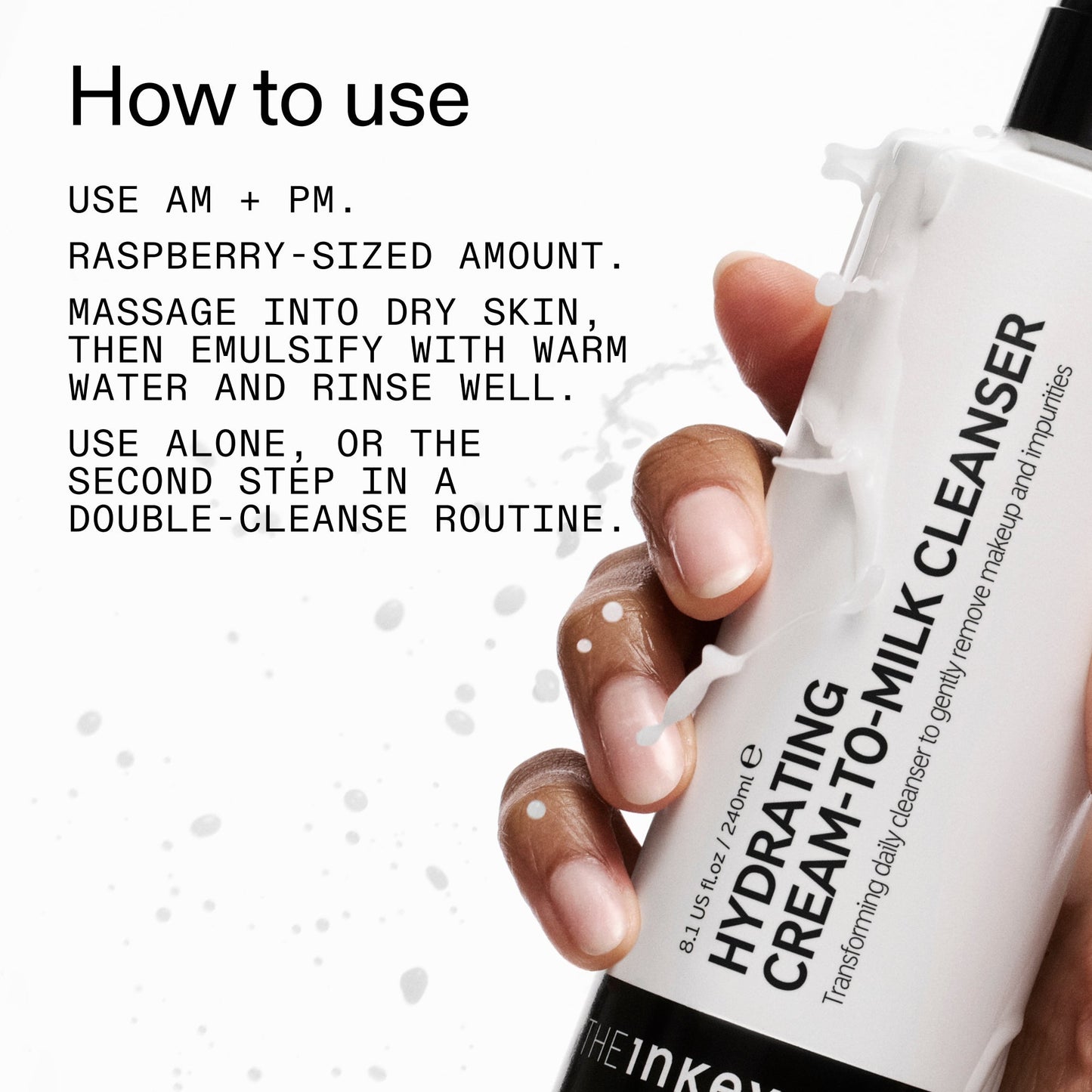 milk-cleanser-240ml-v1 Hydrating_Cream-to-Milk_Cleanser_-_180ml_How_to_Use_2000x2000_7a50f13c-72d5-4d49-b9fd-710362176255.jpg
