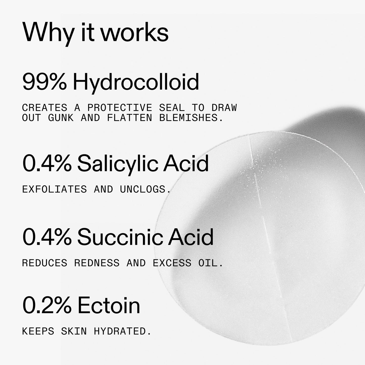 hydrocolloid-invisible-pimple-patches-pack-of-44-l3 Hydrocolloid_Invisible_Pimple_Patches_Why_it_works_2000x2000_f7b50031-c2d6-4cf4-8137-4b4c23fe2479.jpg