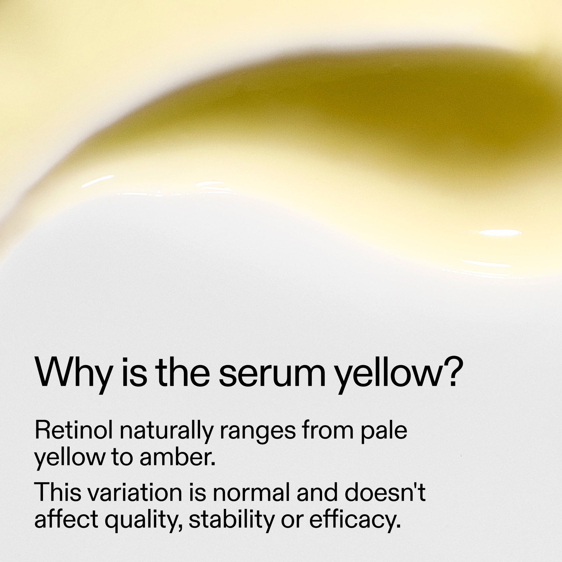 starter-retinol-serum-r9 StarterRetinol_Whyistheserumyellow_2000x2000_f120dca6-dbba-4f3d-81e7-0d5568fda984.jpg